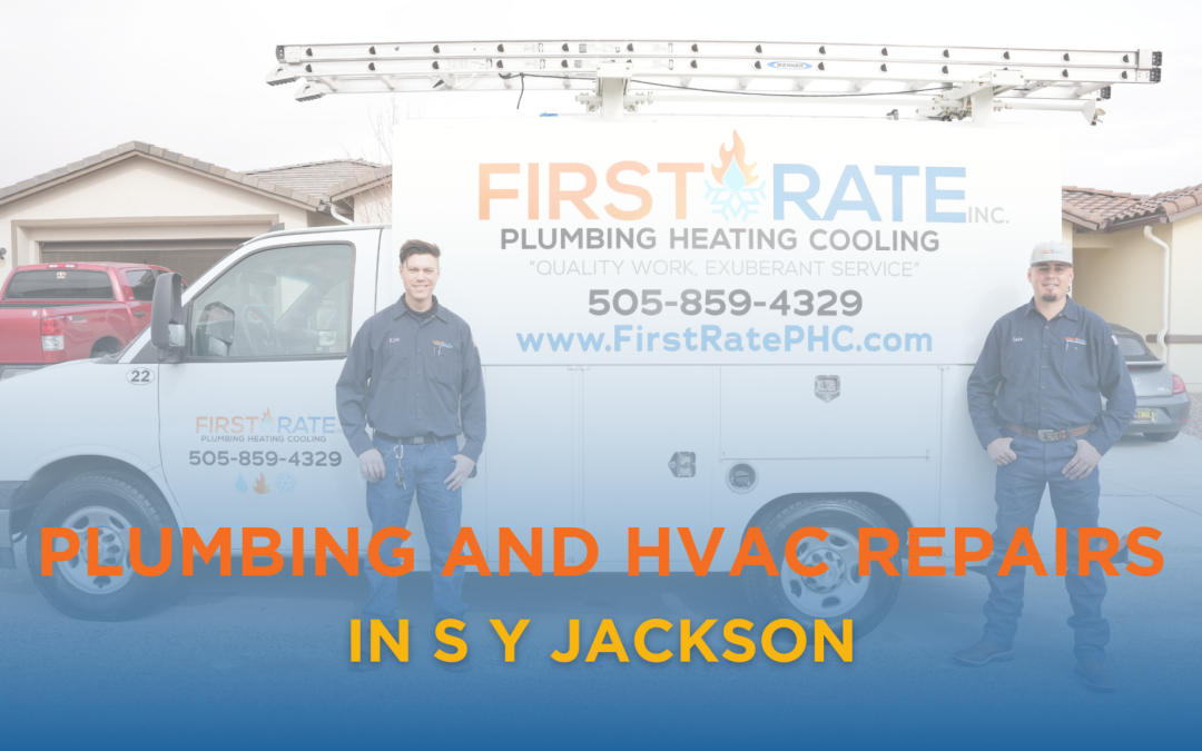 Plumbing and HVAC Repairs in S Y Jackson | First Rate PHC