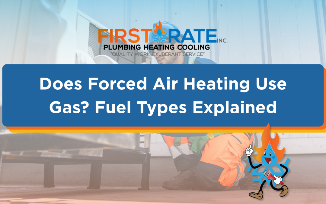 Does Forced Air Heating Use Gas? Fuel Types Explained