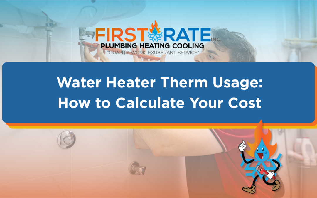 Water Heater Therm Usage: How to Calculate Your Cost