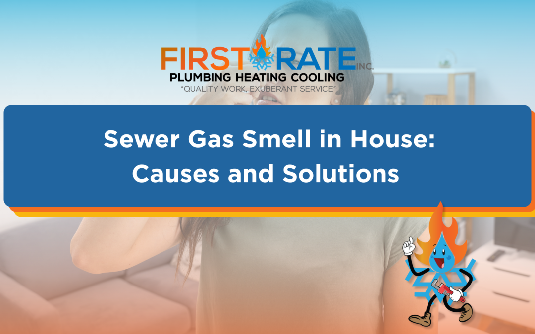 Sewer Gas Smell in House: Causes and Solutions