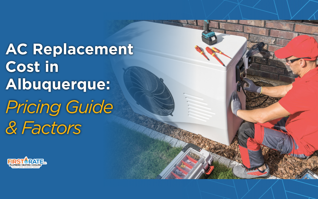AC Replacement Cost in Albuquerque: Pricing Guide & Factors