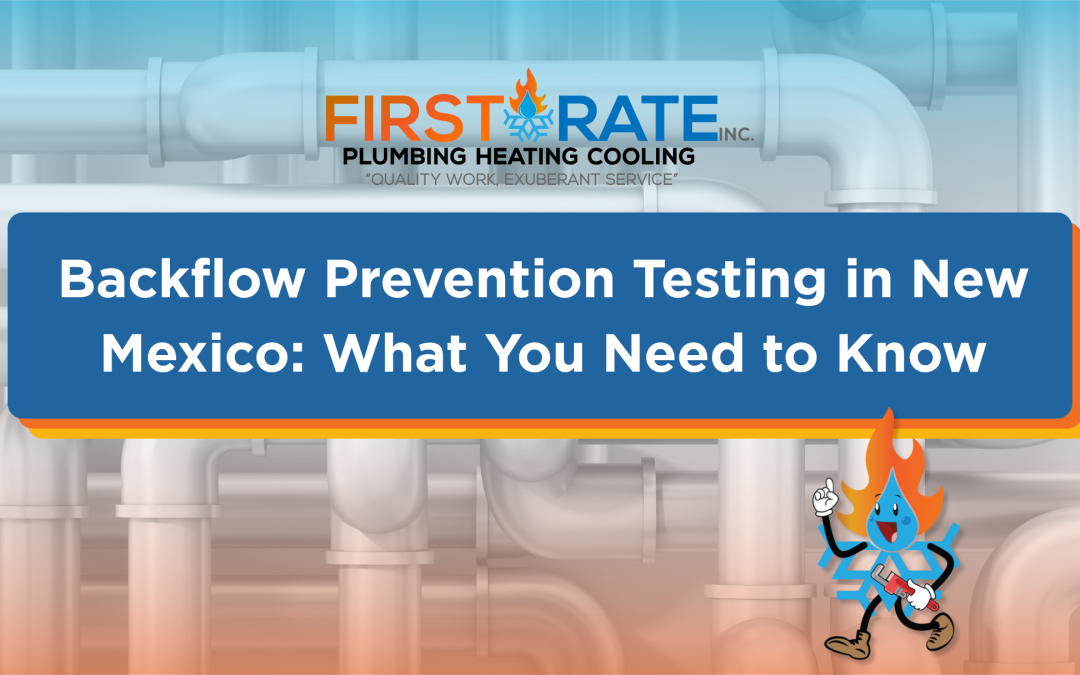 Backflow Prevention Testing in New Mexico: Who Needs It and What to Expect
